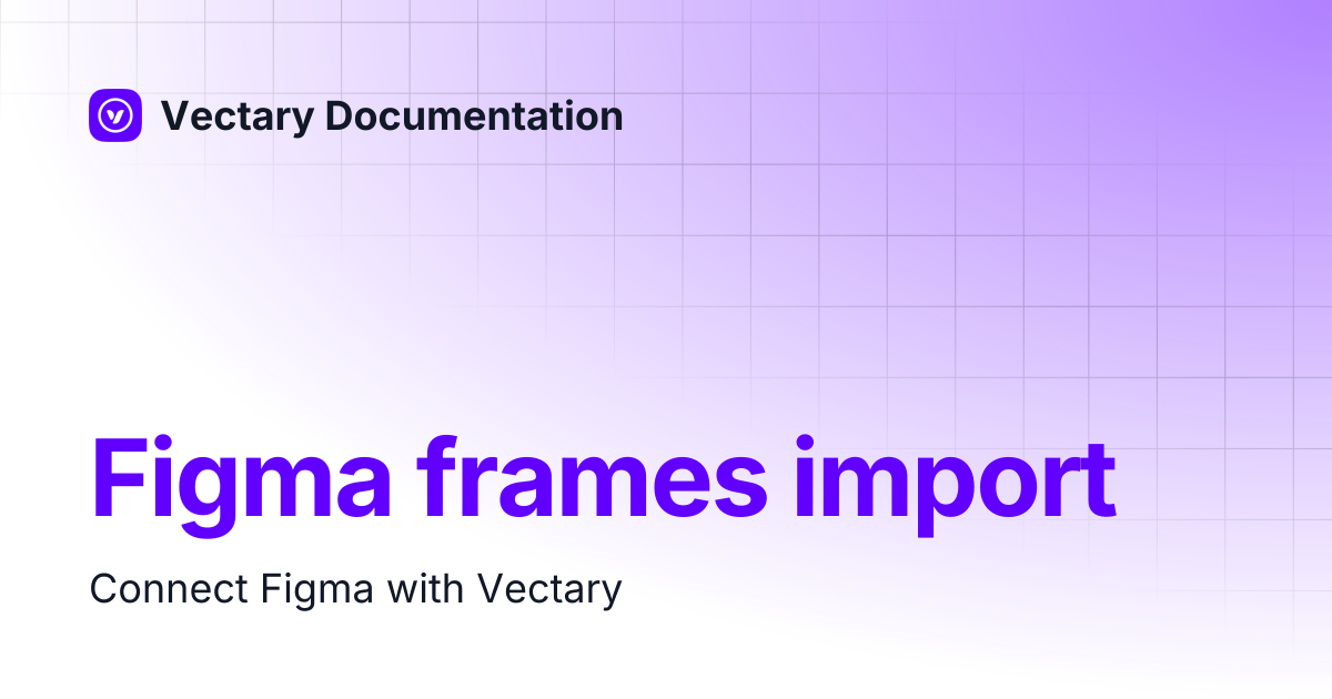Figma frames import | Vectary Documentation