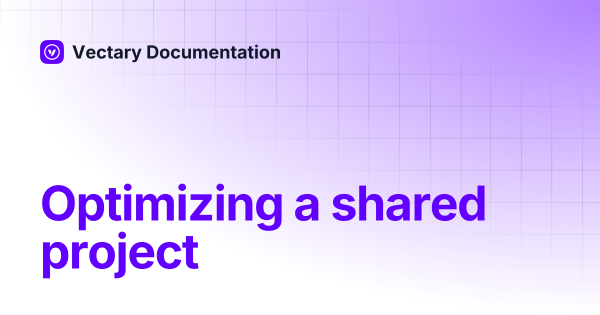 Optimizing a shared project | Vectary Documentation